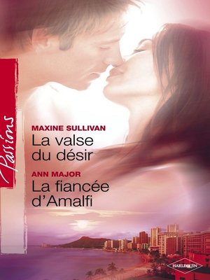 cover image of La valse du désir--La fiancée d'Amalfi (Harlequin Passions)